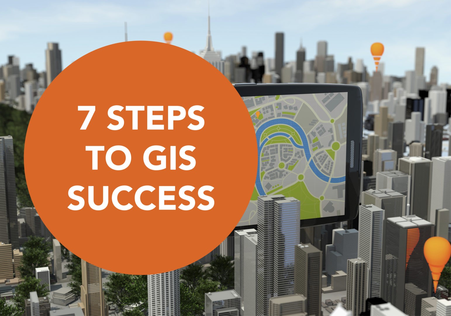 7 Steps to GIS Success