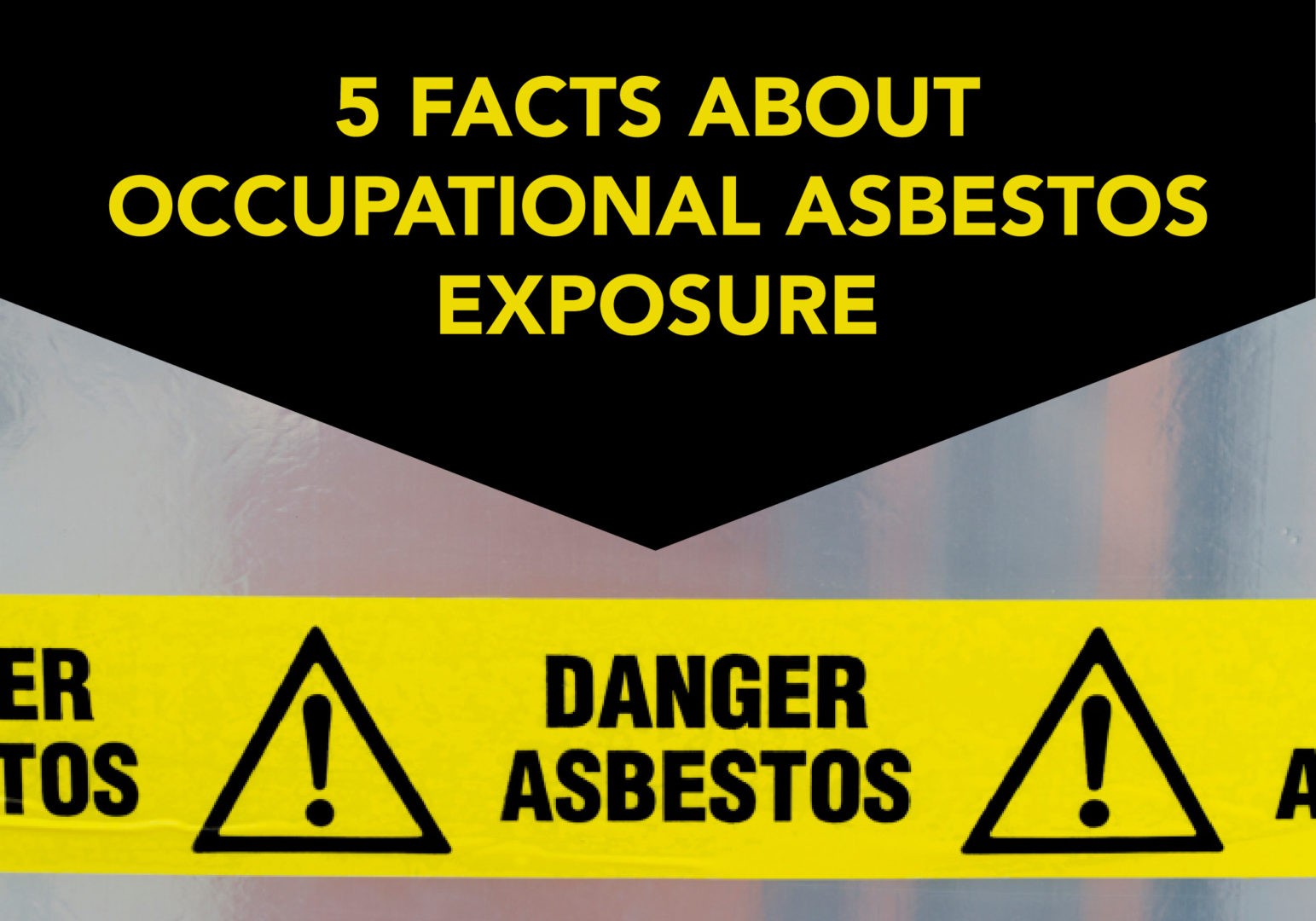 5 Facts About Occupational Asbestos Exposure
